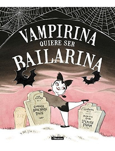 Vampirina Quiere Ser Bailarina (cuentos Infantiles)