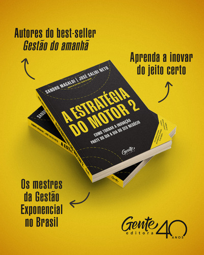 A Estratégia Do Motor 2: Como Tornar A Inovação Parte Do Dia A Dia Do Seu Negócio, De Sandro Magaldi E José Salibi Neto., Vol. 1. Editorial Gente, Capa Mole Em Português, 2024