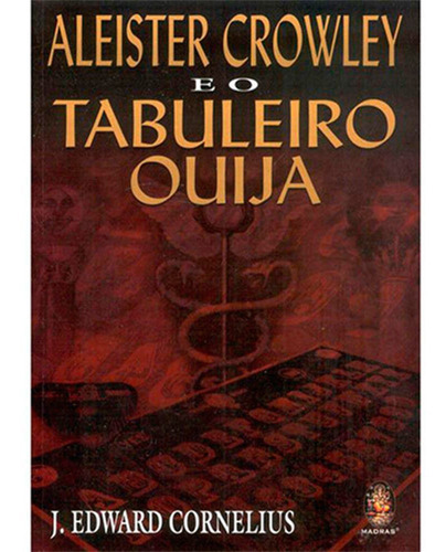 Aleister Crowley E O Tabuleiro Ouija, De Edward Cornelius. Editora Madras, Capa Mole Em Português