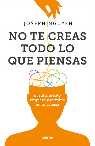 No Te Creas Todo Lo Que Piensas - Nguyen, Joseph - *