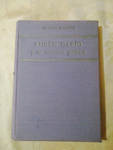 Arturo Marasso - Rubén Darío Y Su Creación Poética 