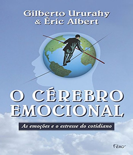 O Cérebro Emocional: O Cérebro Emocional, De Vários Autores. Editora Rocco, Capa Mole, Edição 1 Em Português