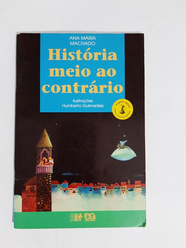 História Meio Ao Contrario - Ana Maria Machado