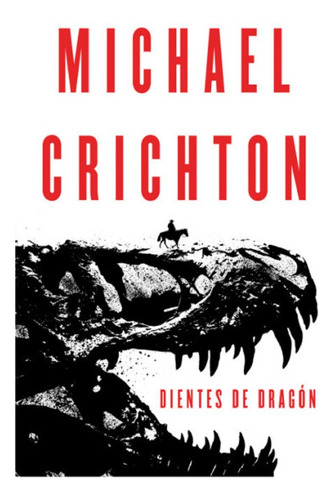 Dientes De Dragón - Michael Crichton - Plaza & Janes