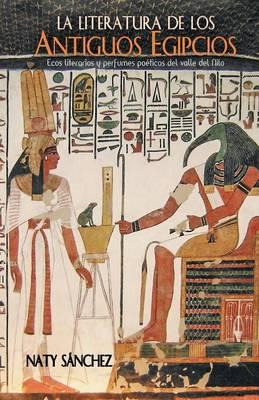 Libro La Literatura De Los Antiguos Egipcios - Naty Sã¿â¡...
