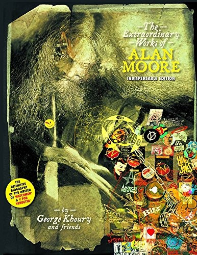 The Extraordinary Works Of Alan Moore Indispensable Edition