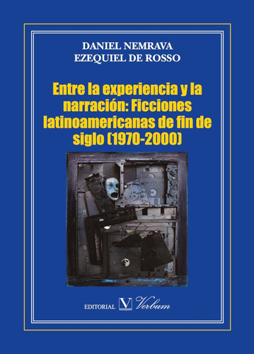 Entre La Experiencia Y La Narración: Ficciones Latinoamer...