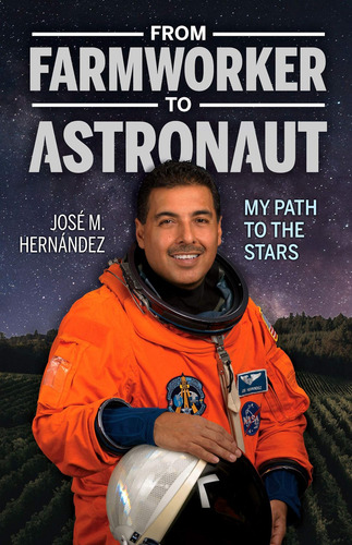 Libro: From Farmworker To Astronaut De Campesino A Astronaut