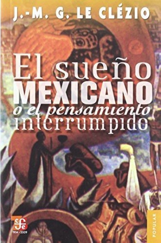 Libro : El Sueño Mexicano O El Pensamiento Interrumpido...