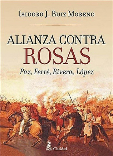 Alianza Contra Rosas - Isidoro Ruiz Moreno