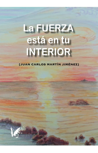 La Fuerza Está En Tu Interior