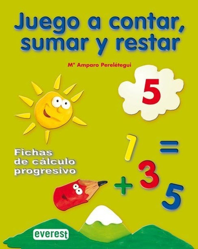 Juego a contar, sumar y restar 5. Fichas de cÃÂ¡lculo progresivo, de Perelétegui Candelas María Amparo. Editorial Everest, tapa blanda en español