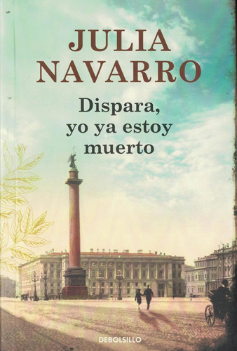 Dispara Yo Ya Estoy Muerto (b) - Navarro, Julia