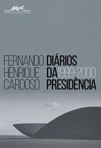 Diários Da Presidência 1999-2000 (volume 3), De Cardoso, Fernando Henrique. Editora Companhia Das Letras, Capa Mole, Edição 1ª Edição - 2017 Em Português