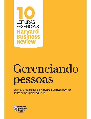 Gerenciando Pessoas (10 Leituras Essenciais   Hbr) Os Melhor