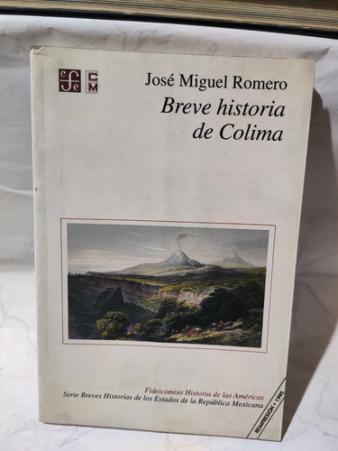 Breve Historia De Colima José Miguel Romero 1995