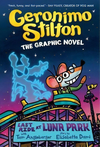 The Last Ride At Luna Park: Geronimo Stilton The Graphic Novel, De Geronimo Stilton. Editorial Scholastic Us, Tapa Dura En Inglés