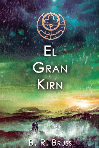 El Gran Kirn, De Bruss, B. R.. Editorial Createspace, Tapa Blanda En Español