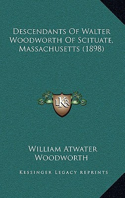 Libro Descendants Of Walter Woodworth Of Scituate, Massac...