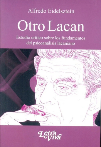 Alfredo Eidelsztein - Otro Lacan- Ed. Letra Viva