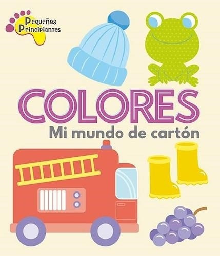 Colores Mi Mundo De Carton - Latinbooks Cy