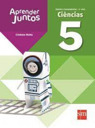 Aprender Juntos: Ciências - 5 Ano, De Cristiane Motta. Editora Sm (paradidaticos), Capa Mole Em Português