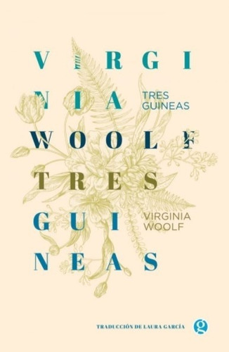 Tres Guineas - Virginia Woolf, De Woolf, Virginia. Editoria