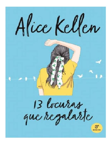 13 Locuras Que Regalarte, Alice Kellen