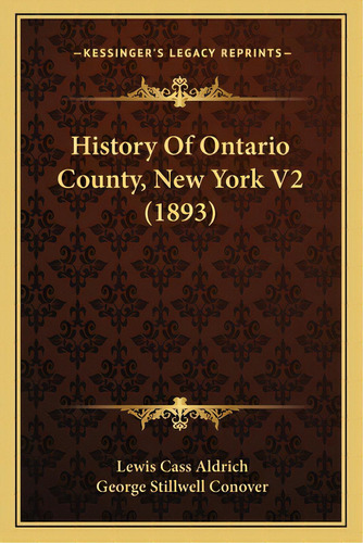 History Of Ontario County, New York V2 (1893), De Aldrich, Lewis Cass. Editorial Kessinger Pub Llc, Tapa Blanda En Inglés