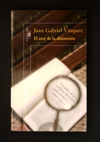 El Arte De La Distorsión Juan Gabriel Vásquez 
