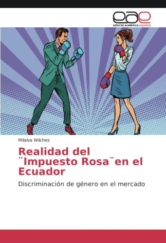 Libro: Realidad Del ¨impuesto Rosa¨en El Ecuador: Discrimina