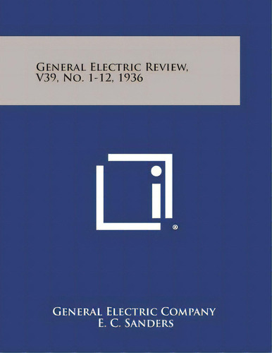 General Electric Review, V39, No. 1-12, 1936, De General Electric Company. Editorial Literary Licensing Llc, Tapa Blanda En Inglés