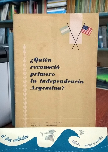 Quien Reconoció Primero La Independencia Argentina? 