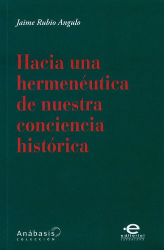 Libro Hacia Una Hermeneutica De Nuestra Conciencia Historica