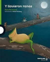 Y Llovieron Ranas / Sara Bertrand