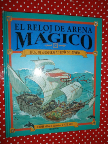 El Reloj De Arena Mágico - Juego De Aventuras Maisner Ed. B