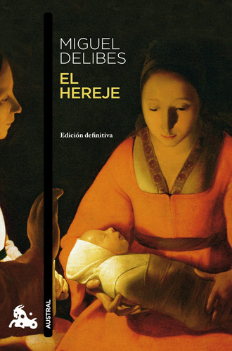 El Hereje, De Delibes, Miguel. Serie Austral Narrativa Editorial Austral México, Tapa Blanda En Español, 2010