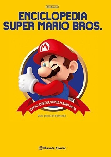 Enciclopedia Super Mario Bros 30ª Aniversario: Guía Oficial 