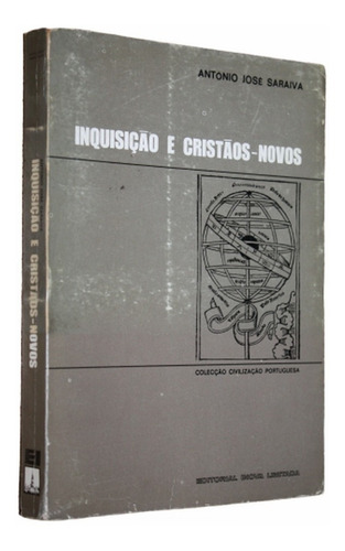 Inquisição E Cristãos Novos - Antonio José Saraiva Portugues