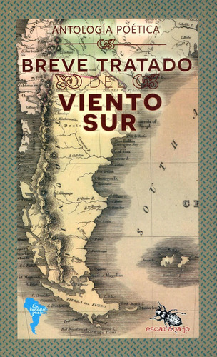 Breve Tratado Del Viento Sur: Antologia Poética, De Eduardo Bechara Navratilova. Escarabajo Editorial, Tapa Blanda, Edición 2017 En Español