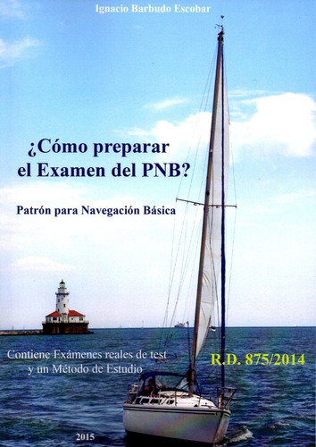 Ãâ¿cãâ³mo Preparar El Examen Del Pnb?, De Barbudo Escobar, Ignacio. Editorial Fragata Libros Náuticos, Tapa Blanda En Español