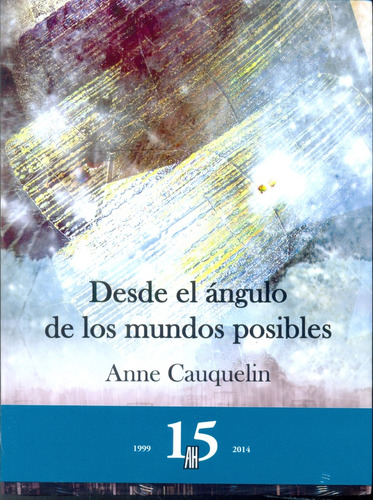 Desde El Angulo De Los Mundos Posibles  - Anne Cauquelin