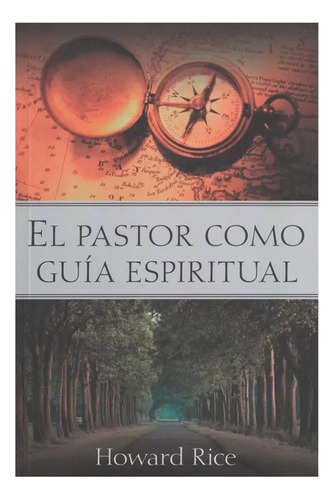 El Pastor Como Guia Espiritual - Howard Rice 