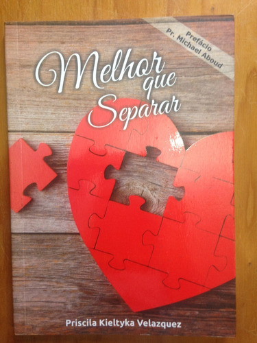 Livro Melhor Que Separar - Priscila Velazquez