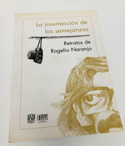 La Insurrección De Las Semejanzas - Rogelio Naranjo