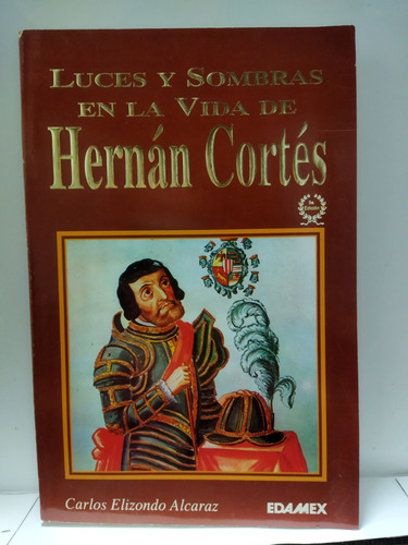 Luces Y Sombras En La Vida De Hernán Cortés. Escorpión D Oro