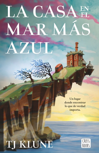 La Casa En El Mar Azul. T J Klune. Cross Books