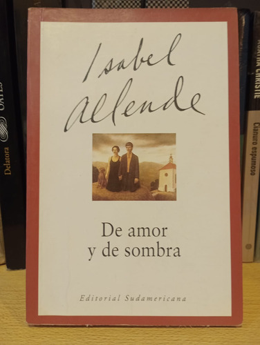 De Amor Y De Sombra - Isabel Allende - Sudamericana