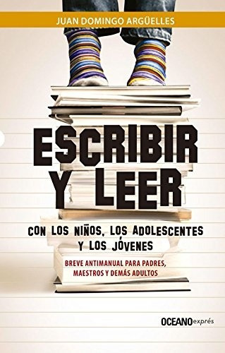 Escribir Y Leer Con Los Niños, De Arguelles, Juam Domingo. Editorial Oceano En Español