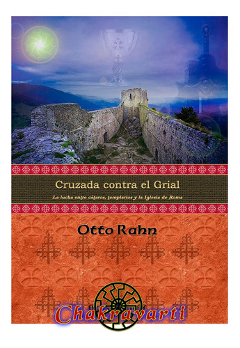 Cruzada Contra El Grial - Otto Rahn (cataros, Edad Media)